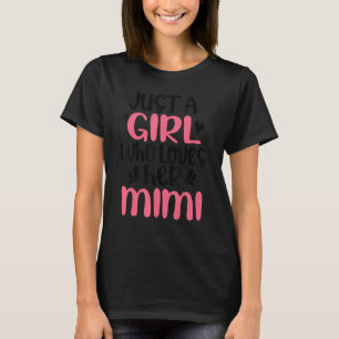 Girl Who Loves Her Mimi From Mimi To Granddaughter T-Shirt