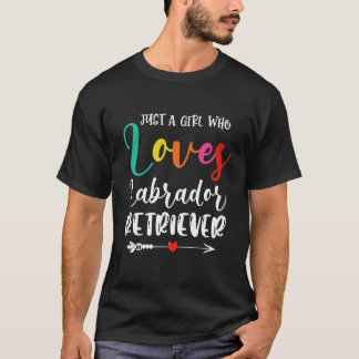 Girl Who Loves Labrador Retriever Dog Cute Lab Mom T-Shirt