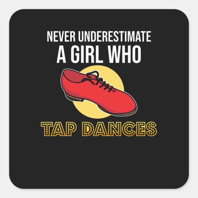 Girl Who Tap Dances Cute Dance Dancers Dancing Day Square Sticker (Front)