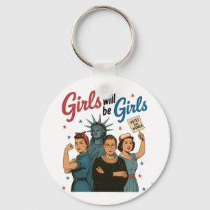 Girl Will Be Girl Feminism Equality Womens rights Keychain