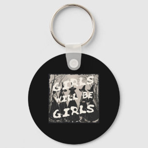 Girl Will Be Girl Witch Funny Halloween Vibes Femi Keychain