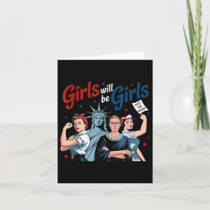 Girl Will Be Girls Patriotic Feminist 4th Of July  Card