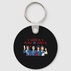 Girl Will Be Girls Patriotic Feminist 4th Of July  Keychain