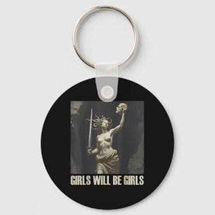 Girl Will Be Girls Shirts Medusa Feminist Women Keychain