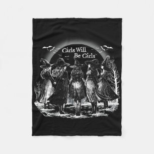 Girl Will Be Girls Spooky Season Witches Witch Hal Fleece Blanket