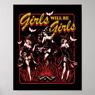 Girl Will Be Girls Witch Halloween Feminist Witchy Poster