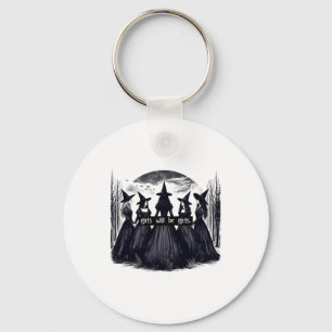 Girl Will Be Girls Witch Halloween Funny Witchy Vi Keychain