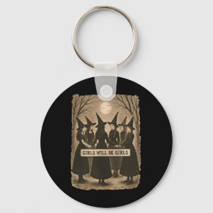 Girl Will Be Girls Witch Witchy Spooky Season Hall Keychain