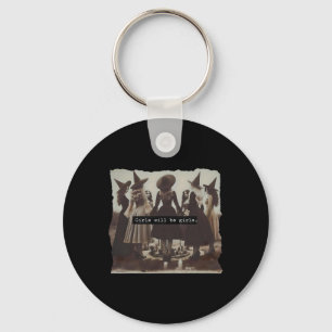 Girl Will Be Girls Witch Witchy Spooky Season Hall Keychain