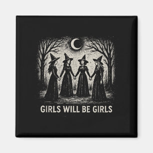 Girl Will Be Girls Witch Witchy Spooky Season Hall Magnet