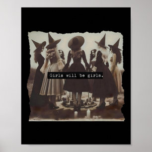 Girl Will Be Girls Witch Witchy Spooky Season Hall Poster