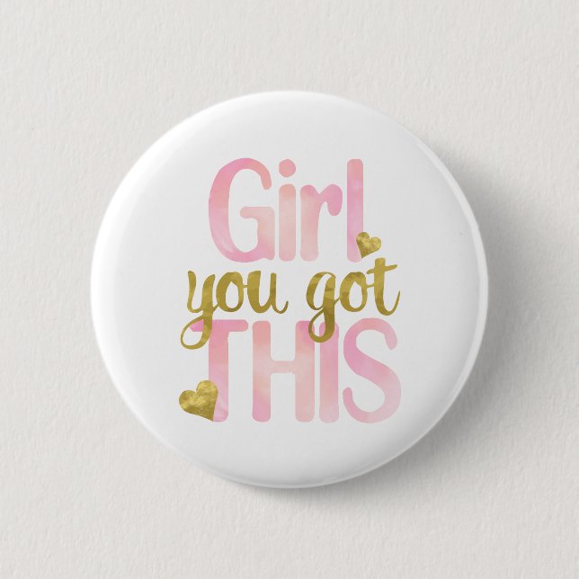 Girl You Totally Got This Design Motivational Quot 2 Inch Round Button (Front)