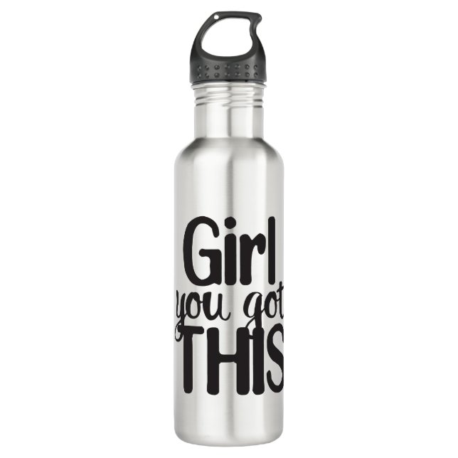 Girl You Totally Got This Design Motivational Quot 710 Ml Water Bottle (Front)