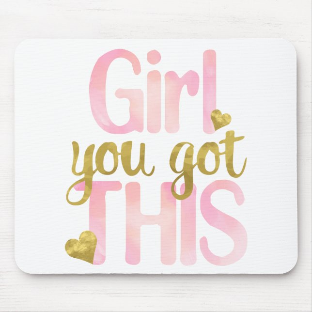 Girl You Totally Got This Design Motivational Quot Mouse Pad (Front)