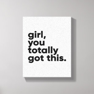 Girl, you totally got this Inspirational Wall Art