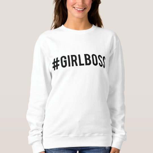 #GirlBOSS Sweatshirt