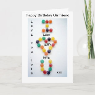 Girlfriend Carte d'anniversaire Lots You Jelly Tot