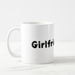 Girlfriend  coffee mug