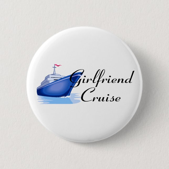Girlfriend Cruise 2 Inch Round Button (Front)