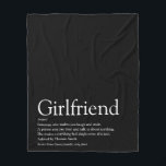 Girlfriend Definition Cool Fun Black and White Fleece Blanket<br><div class="desc">Personalize for your girlfriend to create a unique valentine,  Christmas or birthday gift. A perfect way to show her how amazing she is every day. You can even customize the background to their favourite colour. Designed by Thisisnotme©</div>