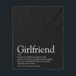 Girlfriend Definition Cool Fun Black and White Fleece Blanket<br><div class="desc">Personalize for your girlfriend to create a unique valentine,  Christmas or birthday gift. A perfect way to show her how amazing she is every day. You can even customize the background to their favourite colour. Designed by Thisisnotme©</div>