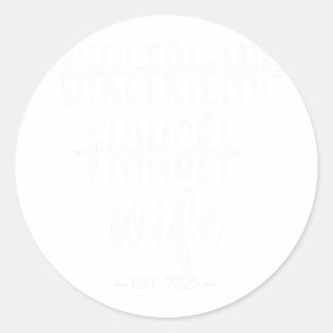 Girlfriend Fiance Wife 2025 Just Married Wedding H Classic Round Sticker