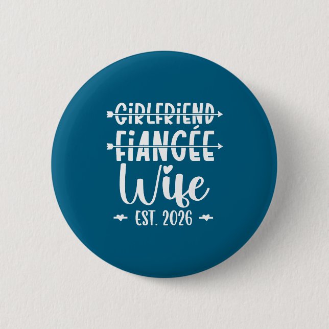 Girlfriend Fiance Wife 2026 Just Married Wedding H 2 Inch Round Button (Front)