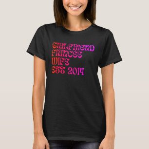 Girlfriend Fiance Wife  Est 2014 Wedding Anniversa T-Shirt