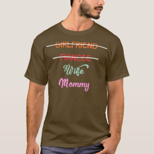 Girlfriend Fiance Wife Mommy T-Shirt