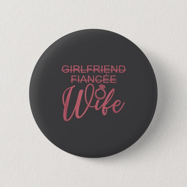 Girlfriend Fiancée Wife, Married Engagement Weddin 2 Inch Round Button (Front)