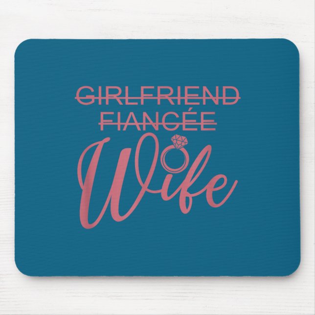 Girlfriend Fiancée Wife, Married Engagement Weddin Mouse Pad (Front)
