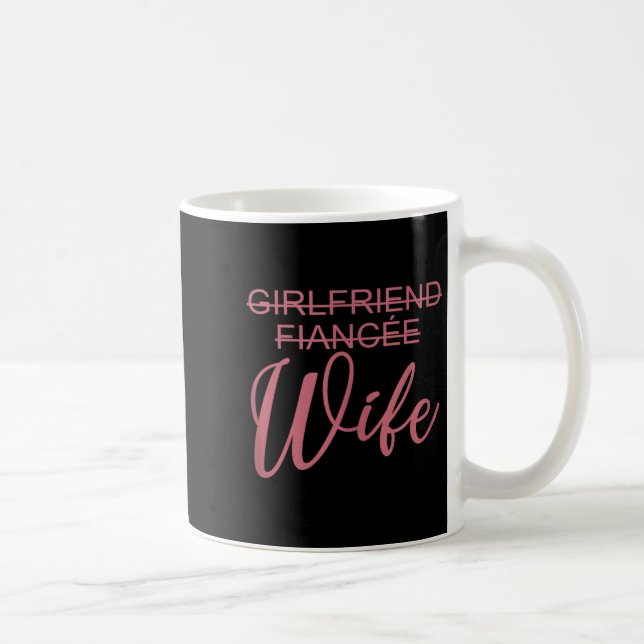 Girlfriend Fiancée Wife, Wedding, Just Married, Ma Coffee Mug (Right)