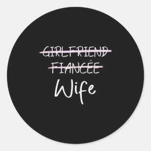 Girlfriend Fiancée Wife Wedding Partner Couple  Classic Round Sticker