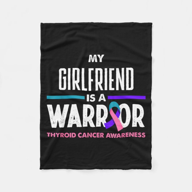 Girlfriend Is A Warrior Thyroid Cancer Awareness Fleece Blanket (Front)
