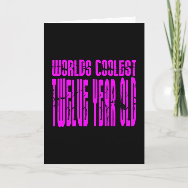 Girls 12th Birthdays Pink Worlds Coolest Twelve Card (Front)