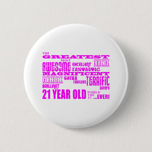 Girls 21st Birthdays : Pink Greatest 21 Year Old 2 Inch Round Button