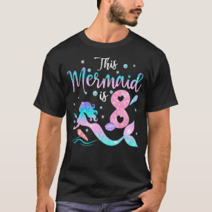 Girls 8th Birthday This Mermaid Is 8 Years Old Cos T-Shirt