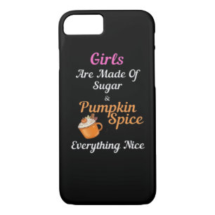 Girls Are Made Of Sugar Pumpkin Spice Everything N Case-Mate iPhone Case