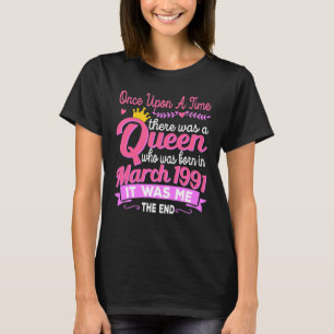 Girls Birthday ,30th Birthday Queen March 1991 T-Shirt