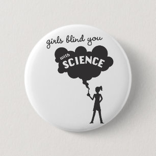 Girls blind you with science 2 inch round button