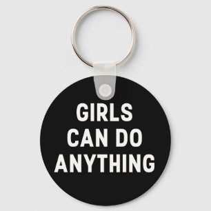 GIRLS CAN DO ANYTHING KEYCHAIN