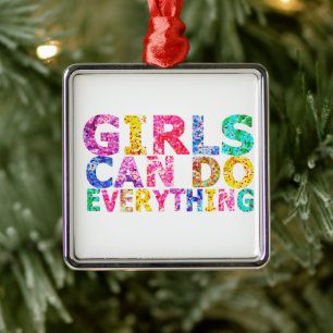 Girls Can Do Everything motivational daughter  Metal Ornament