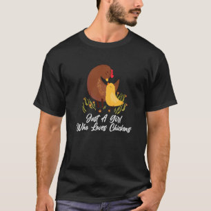 Girls Chicken  Just A Girl Who Loves Chickens Goat T-Shirt