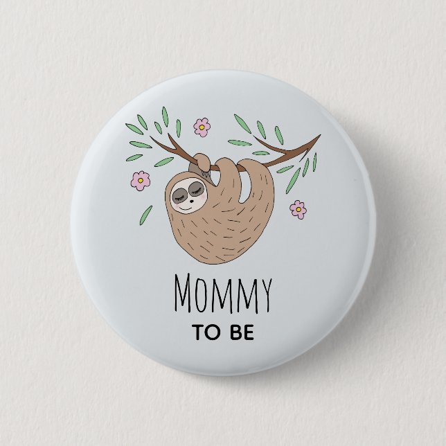 Girls Cute Sloth Mommy to Be Baby Shower 2 Inch Round Button (Front)