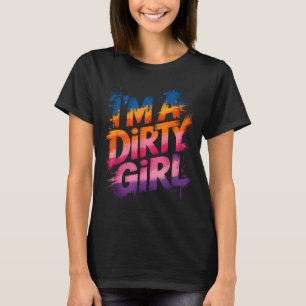 Girls dirty girl mud run muddy queen mudder T-Shirt