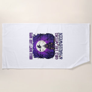 Girls Dont Like Boys Witches Halloween Haunted Hou Beach Towel