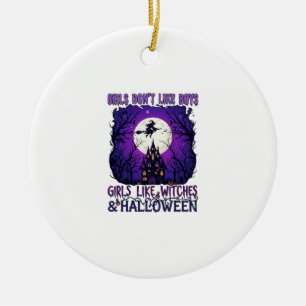 Girls Dont Like Boys Witches Halloween Haunted Hou Ceramic Ornament