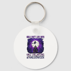 Girls Dont Like Boys Witches Halloween Haunted Hou Keychain