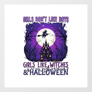 Girls Dont Like Boys Witches Halloween Haunted Hou Window Cling