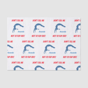 Girls Don't Tell Me Not To Flip Out! Gymnastics Tissue Paper